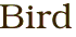 Bird