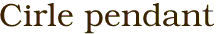 Cirle pendant
