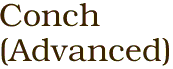 Conch<BR>(Advanced)