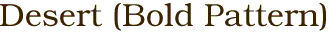 Desert (Bold Pattern)