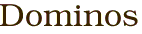 Dominos 