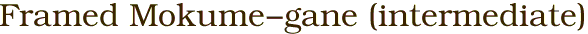Framed Mokume-gane (intermediate)