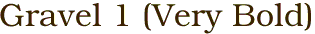 Gravel 1 (Very Bold)