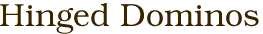 Hinged Dominos 