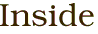 Inside