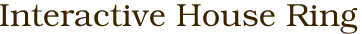 Interactive House Ring