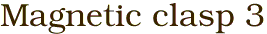 Magnetic clasp 3