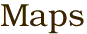 Maps