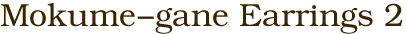 Mokume-gane Earrings 2