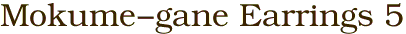 Mokume-gane Earrings 5