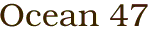 Ocean 47