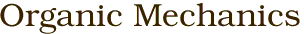 Organic Mechanics