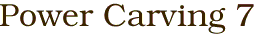 Power Carving 7