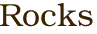 Rocks
