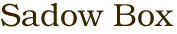 Sadow Box