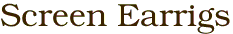 Screen Earrigs