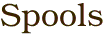 Spools