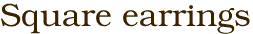 Square earrings