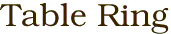Table Ring
