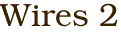 Wires 2