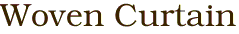 Woven Curtain