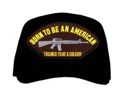 "Born To Be An American, Trained To Be A Soldier" Ball Cap