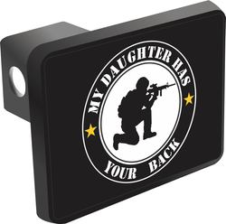 My Daughter Has Your Back Trailer Hitch Cover