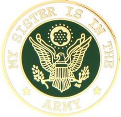 My Sister is in the Army 7/8" Lapel Pin
