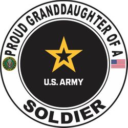 Proud Granddaughter of a Soldier U.S. Army Round Decal