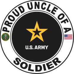 Proud Uncle of a Soldier U.S. Army Round Decal