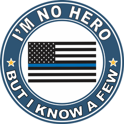 Thin Blue Line "I'm no Hero but I Know a Few" Decal