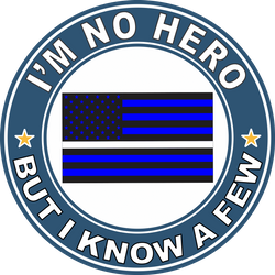 Thin White Line "I'm no Hero but I Know a Few" Decal