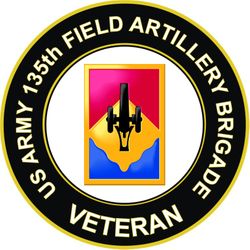 US Army 135th Field Artillery Brigade Veteran Sticker Decal