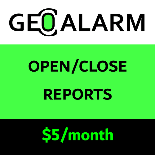 GeoAlarm Opening and Closing Reports