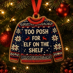 Too Posh For The Elf on the Shelf Christmas Ornament 