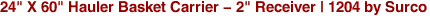 24" X 60" Hauler Basket Carrier - 2" Receiver | 1204 by Surco