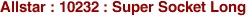 Allstar : 10232 : Super Socket Long