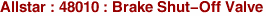 Allstar : 48010 : Brake Shut-Off Valve