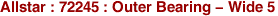 Allstar : 72245 : Outer Bearing - Wide 5