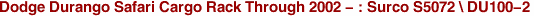 Dodge Durango Safari Cargo Rack Through 2002 - : Surco S5072 \ DU100-2