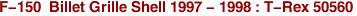 F-150  Billet Grille Shell 1997 - 1998 : T-Rex 50560