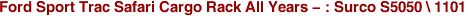 Ford Sport Trac Safari Cargo Rack All Years - : Surco S5050 \ 1101