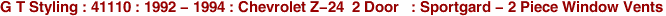 G T Styling : 41110 : 1992 - 1994 : Chevrolet Z-24 2 Door : Sportgard - 2 Piece Window Vents