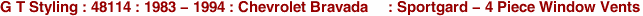 G T Styling : 48114 : 1983 - 1994 : Chevrolet Bravada     : Sportgard - 4 Piece Window Vents