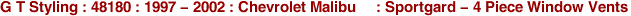 G T Styling : 48180 : 1997 - 2002 : Chevrolet Malibu     : Sportgard - 4 Piece Window Vents