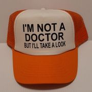 I&#39;M NOT A DOCTOR BUT I&#39;LL...MESH TRUCKER CAP SNAP BACK (PICK COLOR) SA