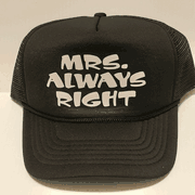 MRS. ALWAYS RIGHT MESH TRUCKER CAP SNAP BACK (PICK COLOR) SAYING