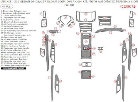 2007 2008 Infiniti G35 Sedan / 2009 G37 Sedan Full Dash Kit, Over OEM Kit, w/ Auto Transmission, 47 Pcs