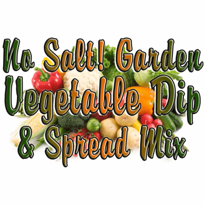 No Salt! Zesty Garden Vegetable Dip & Spread Mix, 5 Pound Bulk Bag