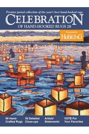 A Celebration of Hand-Hooked Rugs Volume 28 - 2018 Edition